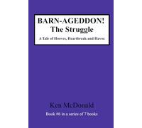 BARN-AGEDDON! The Struggle: A Tale of Hooves, Heartbreak and Havoc