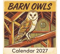 Barn Owls Calendar 2027: A Nostalgic Journey with the Phantom of the Night: Classic Mid-Century Illustration