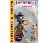 Barnaba Baffo e il Mistero Alieno: Libro di Avventura Giallo e Mistero per Bambini e Ragazzi. Misteri da svelare e risate assicurate con Barnaba e ... HD e tante battute e battibecchi