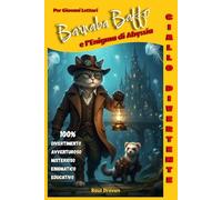 Barnaba Baffo e l'Enigma di Abyssia: Libri divertenti per bambini e ragazzi 8 9 10 11 12 13 anni le battute e gli enigmi da risolvere attirano anche chi non ama leggere