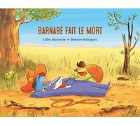 Barnabé fait le mort Béatrice Rodriguez (Illustration), Gilles Bizouerne (Auteur)