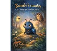 Barnabé le scarabée .: La lumière qui n’osait pas briller .