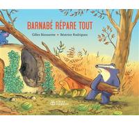 Barnabé répare tout Béatrice Rodriguez (Illustration), Gilles Bizouerne (Auteur)