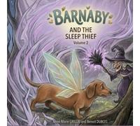 Barnabé the fairy dachshund: Barnabé and the sleep thief: Volume 2: The adventure continues