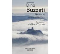 Bàrnabo des montagnes suivi de Le Secret du Bosco Vecchio Dino Buzzati (Auteur), Marcel Brion (Préface), Michel Breitman (Traduction)