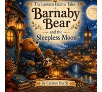 Barnaby Bear and the Sleepless Moon