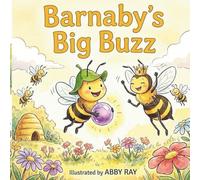 Barnaby’s Big Buzz: A Story About Believing in Yourself