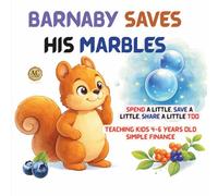 Barnaby Saves His Marbles: Spend a Little, Save a Little, Share a little Too