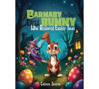 Barnaby The One- Eared Bunny Who Restored Easter Town