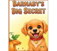 Barnaby's Big Secret: A Tale of Forgiveness