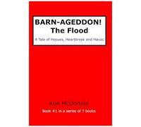 Barnageddon! The Flood: A Tale Of Hooves, Heartbreak And Havoc (Barn-Ageddon! The Series)