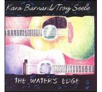 Barnard, Kara / Seele, Troy - The Water's Edge