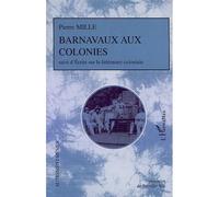 Barnavaux aux colonies Suivi de Ecrits sur la littérature coloniale - Jennifer Yee - L'harmattan - broché - Roman
