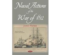 Barnes, J: Naval Actions Of The War Of 1812