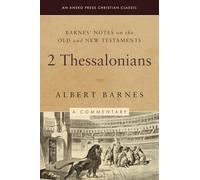 Barnes' Notes on the Old and New Testaments: 2 Thessalonians (Annotated)