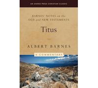 Barnes' Notes on the Old and New Testaments: Titus (Annotated)