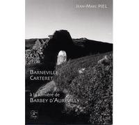 Barneville-Carteret à la lumière de Barbey d'Aurevilly - Jean-Marc Piel - Cahiers Du Temps Eds - broché - Catalogue d'exposition
