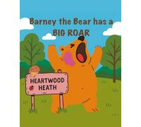 Barney the Bear has a big Roar: A Story About Feelings for Children Aged 3-6
