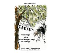 Barney: The Saga of a Paratrooper Dog in WWII
