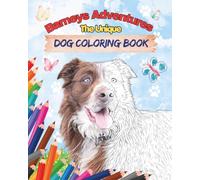 Barneys Adventures The Unique Dog Coloring Book: Real photos, little stories, and loving coloring pages about trust, courage, and friendship.