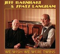 Jeff Barnhart / Spats Langham – Wish We Were Twins – Import