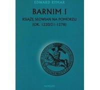 Barnim Ier duc des Slaves de Poméranie (ca. 1220/21-1278) - Edward Rymar (Biografisch auf Polnisch)