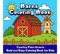 Barns Coloring Book: Country Farm Scenes | Bold and Easy | 8.5 x 8.5 inches, 30 single-sided images | perfect for kids
