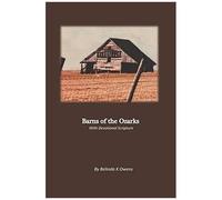 Barns Of The Ozarks: With Devotional Scriptures