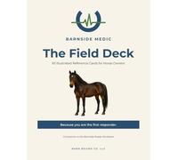 Barnside Medic: The Field Deck: 65 Illustrated Reference Cards for Horse Owners
