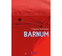 Barnum Chroniques - Virginie Symaniec - Signes Et Balises - broché - Roman
