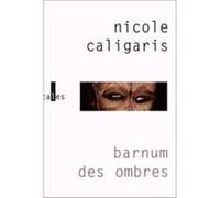 Barnum des ombres Nicole Caligaris (Auteur)