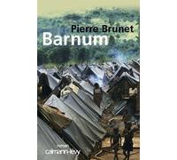 Barnum - Pierre Brunet - Calmann-Levy - broché - Roman