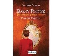 Barny Ponner - L’affaire Cornival Catoune Dorothée (Auteur)