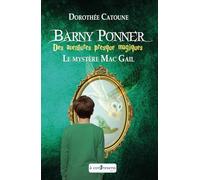 Barny Ponner - Le mystère Mac Gail: Barny Ponner - Le mystère Mac Gail