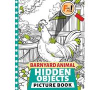 Barnyard Animal Hidden Objects Picture Book: Discover the Exciting World of Farm Animals through Engaging S nd-Find Adventures | Fun for Kids and ... Alike with Challenging Hidden Picture Puzzles