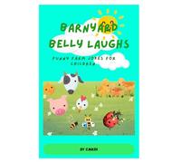 Barnyard Belly laughs: Funny Farm Jokes for Children: 50 Farmyard Jokes, Puns, and Giggles for Kids Ages 6-9 | A Laugh-Out-Loud Joke Book
