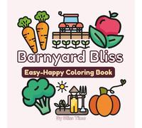Barnyard Bliss Easy-Happy Coloring Book: Bold and Easy Large Print Coloring Book. Enjoy a simple, fun, cozy Gift Book Featuring 50+ Easy designs for ... these animals, fruits, veggies, and barns.