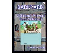 Barnyard Fables Children's Prompt Picture Book Volume 2: This Volume Contains Illustrations Of Fables With Prompts Beneath That Ask The Child To Make Up Their Own Fables And Morals