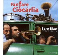 Baro Biao: World Wide Wedding by Fanfare Ciocarlia (2001-09-11)