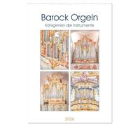 Barock Orgeln, Königinnen der Instrumente (Wandkalender 2026 DIN A2 hoch), CALVENDO Monatskalender: In der Zeit des Barock erlebte die Orgelmusik ihren Höhepunkt