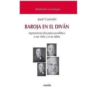 Baroja En El Diván : Psicoanálisis De Pío Baroja