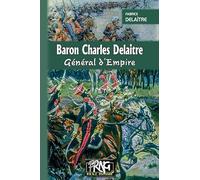 Baron Charles Delaitre, général d'Empire