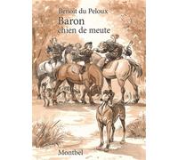 Baron, chien de meute - Benoît du Peloux - Montbel Eds De - broché - Guide