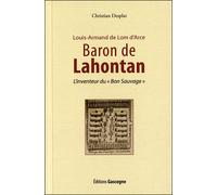 Baron de Lahontan : l'inventeur du bon sauvage - Christian Desplat - Gascogne - broché - Essai