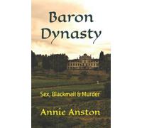 Baron Dynasty: Sex, Blackmail & Murder