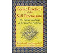 Baron Rudolf von Sebottendorff Secret Practices of the Sufi Freemasons (Poche)