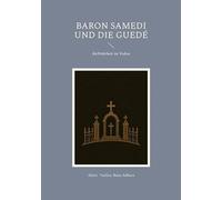 Baron Samedi und die Guedé: dieWahrheit im Vodou