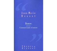 Baron Théâtre - Jean Marie Besset - Grasset - broché - Théâtre