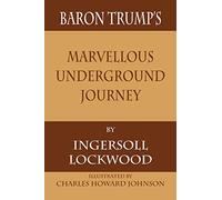 Baron Trump's Marvellous Underground Journey
