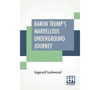 Baron Trump's Marvellous Underground Journey